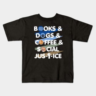 Books, Dogs, Coffee, Social Justice Kids T-Shirt